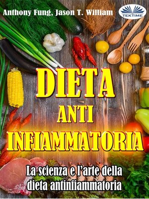 cover image of Dieta Antinfiammatoria--La Scienza E L'arte Della Dieta Antinfiammatoria